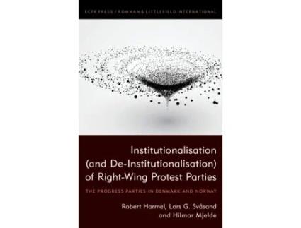 Livro institutionalisation (and de-institutionalisation) of right-wing protest parties de robert harmel,hilmar mjelde (inglês)