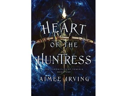 Livro Heart of the Huntress The Chronicles of Teneria de Aimee Irving (Inglês)