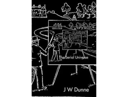 Livro The Serial Universe de J W Dunne (Inglês)