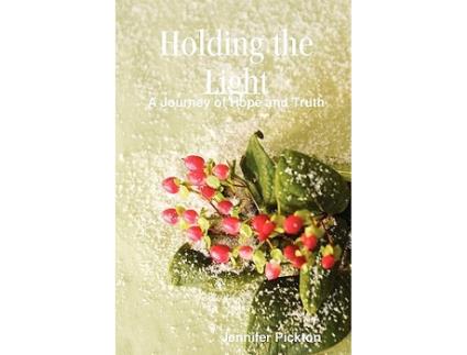 Livro Holding the Light de Jennifer Pickton (Inglês)