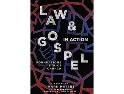 Livro Law Gospel In Action Foundations Ethics Church de Mark Mattes (Inglês)