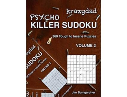 Livro Krazydad Psycho Killer Sudoku Volume 2 360 Tough to Insane Puzzles de Jim Bumgardner (Inglês)