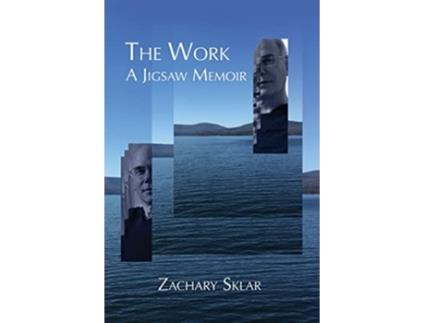 Livro The Work A Jigsaw Memoir de Zachary Sklar (Inglês)