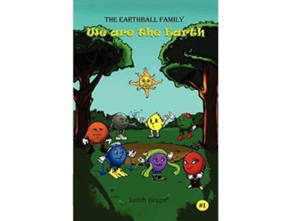 Livro We Are the Earth Earthball Family de Judith Green Judith Green (Inglês)