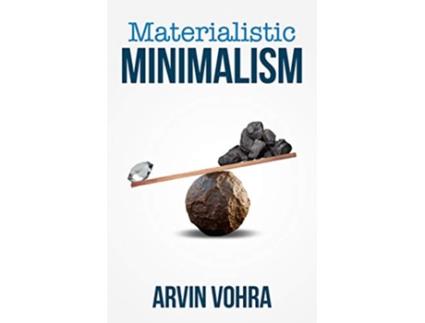 Livro Materialistic Minimalism de Arvin Vohra (Inglês)