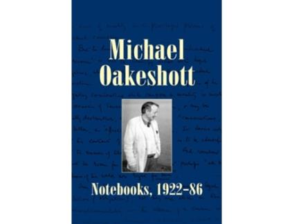 Livro Michael Oakeshott Notebooks, 1922-86 de Michael Oakeshott (Inglês)