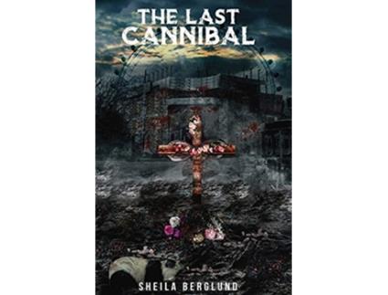 Livro The Last Cannibal de Sheila M Berglund (Inglês)