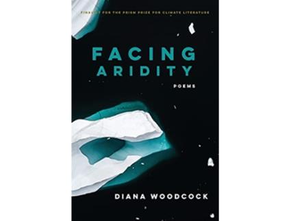 Livro Facing Aridity Poems de Diana Woodcock (Inglês)