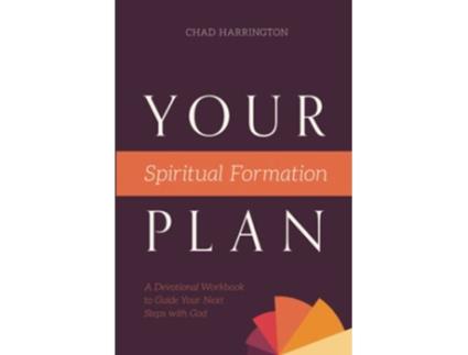 Livro Your Spiritual Formation Plan A Devotional Workbook to Guide Your Next Steps with God de Chad Harrington (Inglês)