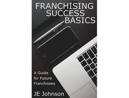 Livro Franchising Success Basics de J E Johnson (Inglês)