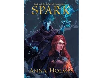 Livro Spark Ember of Elyssia Quartet de Anna Holmes (Inglês)