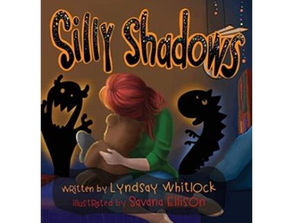 Livro Silly Shadows de Lyndsay Whitlock (Inglês)