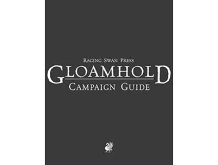 Livro Raging Swans Gloamhold Campaign Guide de Creighton Broadhurst (Inglês)