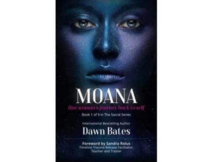 Livro Moana The Story of One Woman’s Journey Back to Self The Sacral de Dawn Bates (Inglês)