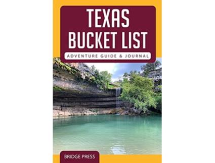 Livro Texas Bucket List Adventure Guide Journal Explore 50 Natural Wonders You Must See de Bridge Press (Inglês)