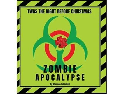 Livro Twas the Night Before Christmas Zombie Apocalypse de Shannon Schlotfelt (Inglês)