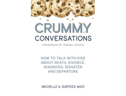 Livro Crummy Conversations How to Talk with Kids about Death Divorce Diagnosis Disaster and Departure de Michelle A Surtees MEd (Inglês)