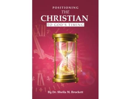 Livro Positioning The Christian To God’s Timing de Sheila Marie Brockett (Inglês)