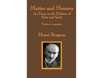 Livro Matter and Memory An Essay on the Relation of Body and Spirit de HenriLouis Bergson (Inglês)