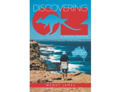 Livro DISCOVERING OZ A travel memoir de Wendy James (Inglês)