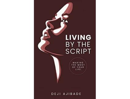 Livro Living By The Script Making The Most of Your Life de Deji Ajibade (Inglês)