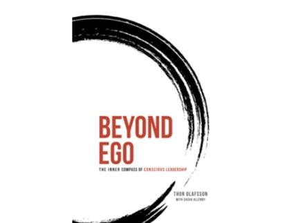 Livro Beyond Ego The Inner Compass of Conscious Leadership de Thor Olafsson Sasha Allenby (Inglês)