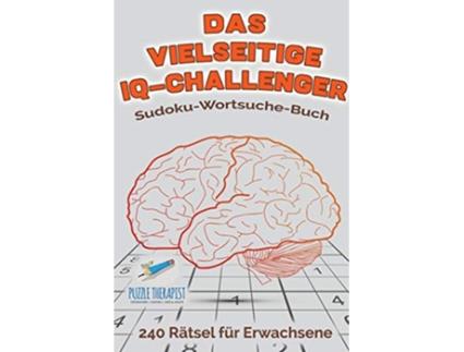 Livro Das vielseitige IQChallenger SudokuWortsucheBuch 240 Rätsel für Erwachsene German Edition de Speedy Publishing (Alemão)
