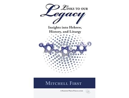 Livro Links to Our Legacy English and Hebrew Edition de Mitchell First (Inglês)