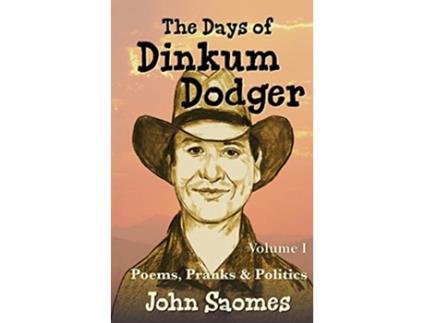 Livro The Days of Dinkum Dodger Volume 1 de John Saomes (Inglês)