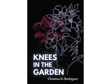 Livro Knees in the Garden de Christina D Rodriguez (Inglês)