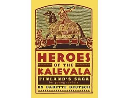 Livro Heroes of the Kalevala Finlands Saga for Young Readers de Babette Deutsch (Inglês - Capa Dura)