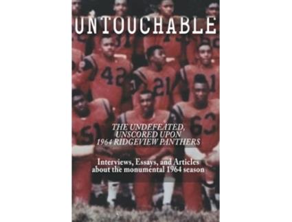Livro Untouchable The Undefeated Unscored Upon 1964 Ridgeview Panthers de Richard Eller (Inglês)