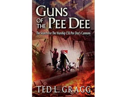 Livro Guns of the Pee Dee de Ted L Gragg (Inglês)