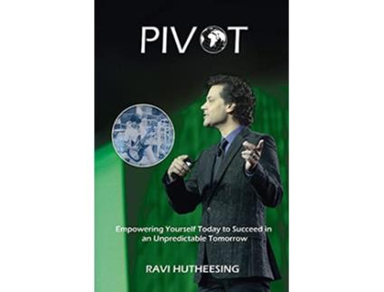 Livro Pivot Empowering Yourself Today to Succeed in an Unpredictable Tomorrow Students Entrepreneurs de Ravi Hutheesing (Inglês)