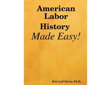 Livro American Labor History Made Easy! Eric Leif Davin (Inglês)