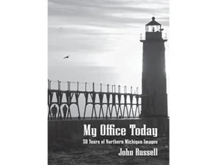 Livro My Office Today 50 Years of Northern Michigan Images de John Russell (Inglês - Capa Dura)