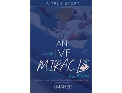 Livro An IVF Miracle From Mahers J Maher (Inglês)
