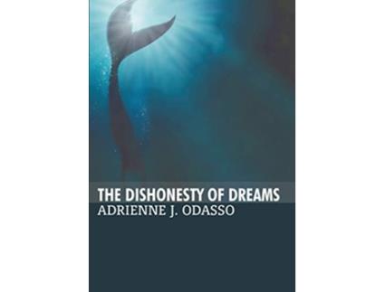 Livro The Dishonesty of Dreams de Adrienne J Odasso (Inglês)