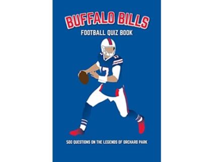 Livro Buffalo Bills Football Quiz Book 500 Questions on the Legends of Orchard Park Sports Quiz Books de Chris Bradshaw (Inglês)