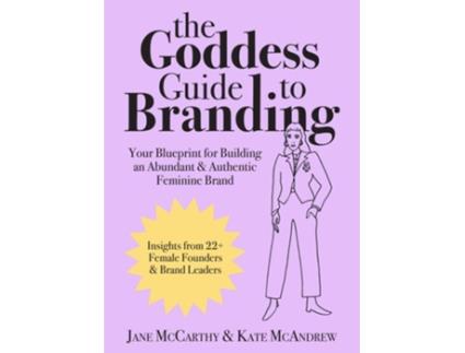 Livro The Goddess Guide to Branding de Jane Mccarthy e Kate Mcandrew (Inglês - Capa Dura)