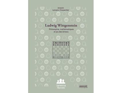 Livro Ludwig Wittgenstein philosophie mathématiques et jeu des échecs French Edition de Jacques LemaireCharpentier (Francês)