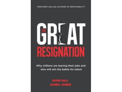 Livro The Great Resignation Why Millions are Leaving Their Jobs and Who Will Win the Battle for Talent de Russ Hill Jared Jones (Inglês)
