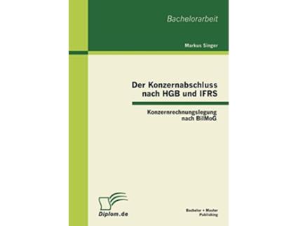Livro Der Konzernabschluss nach HGB und IFRS Konzernrechnungslegung nach BilMoG German Edition de Markus Singer (Alemão)