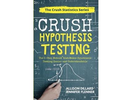 Livro Crush Hypothesis Testing de Allison Dillard e Jennifer Flenner (Inglês)