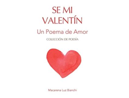 Livro Se Mi Valentín Un Poema de Amor Colección de Poesía de Macarena Luz Bianchi (Inglês)