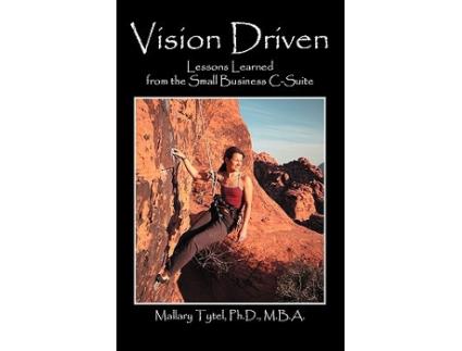 Livro Vision Driven Lessons Learned From The Small Business Isuite de Mallary Tytel Phd Mba (Inglês)