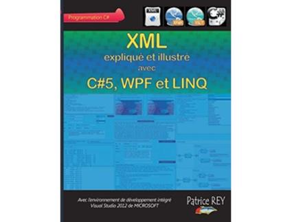 Livro XML avec C5 WPF et LINQ French Edition de Patrice Rey (Francês)