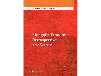Livro Mongolia Economic Retrospective 20082010 World Bank Studies de World Bank (Inglês)