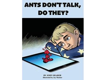 Livro Ants Dont Talk Do They de John Sharer (Inglês)