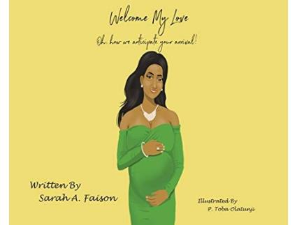 Livro Welcome My Love Oh how we anticipate your arrival de Sarah A Faison (Inglês)